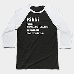 Rikki Sarcasm Queen - Custom Rikki 'S Baseball T-Shirt